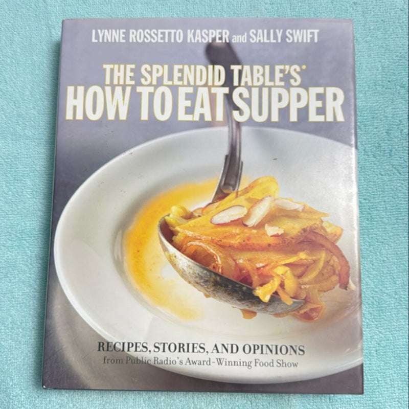 The Splendid Table's How to Eat Supper