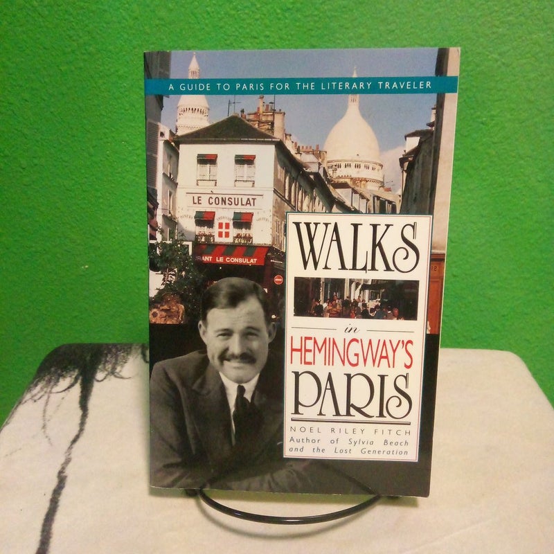 Walks in Hemingway's Paris - First St. Martin's Griffin Edition