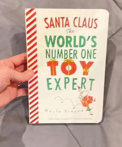 Santa Claus: The World's Number One Toy Expert Board Book
