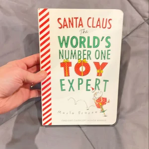 Santa Claus: the World's Number One Toy Expert Board Book