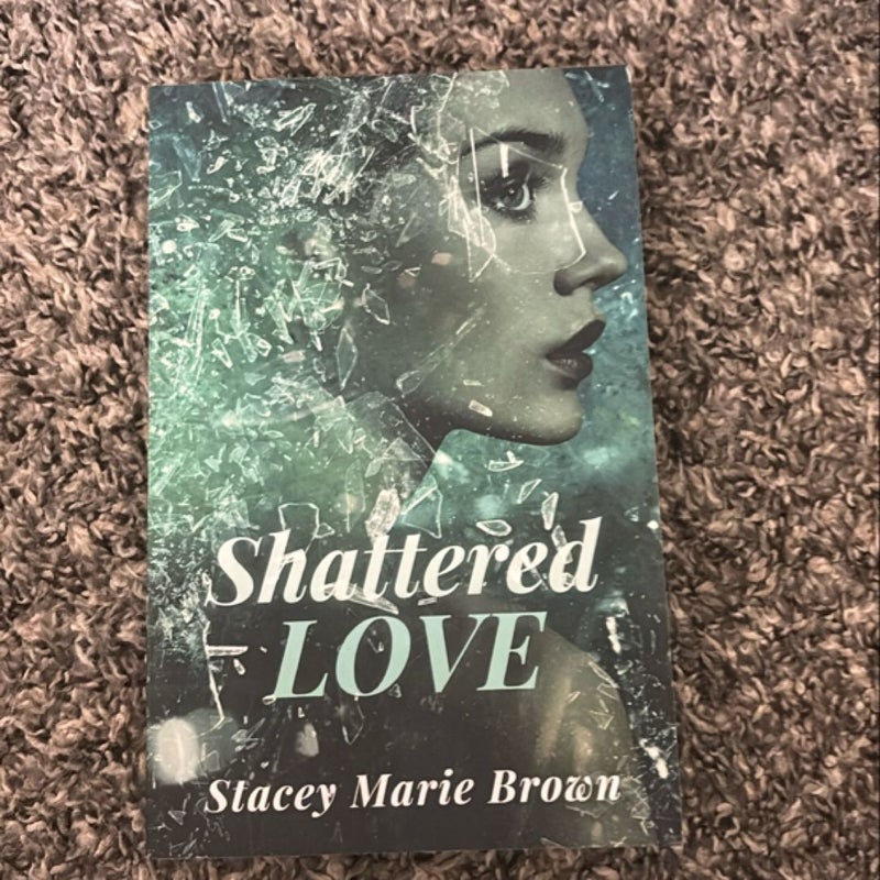 Shattered Love