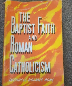 The Baptist faith and Roman Catholicism