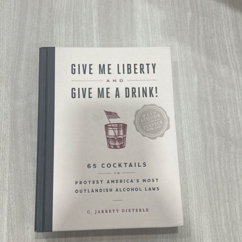 Give Me Liberty and Give Me a Drink