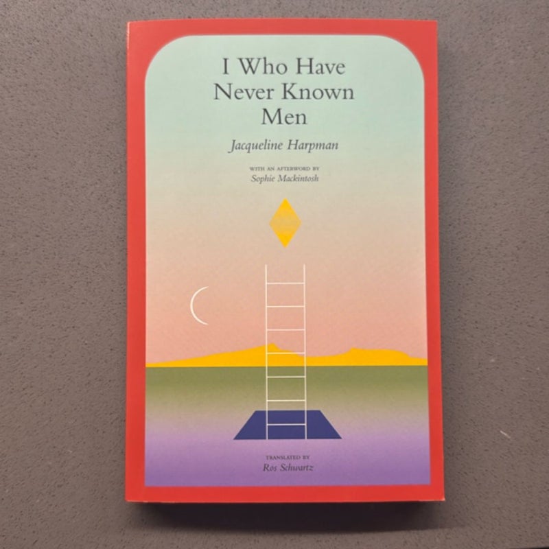 I Who Have Never Known Men