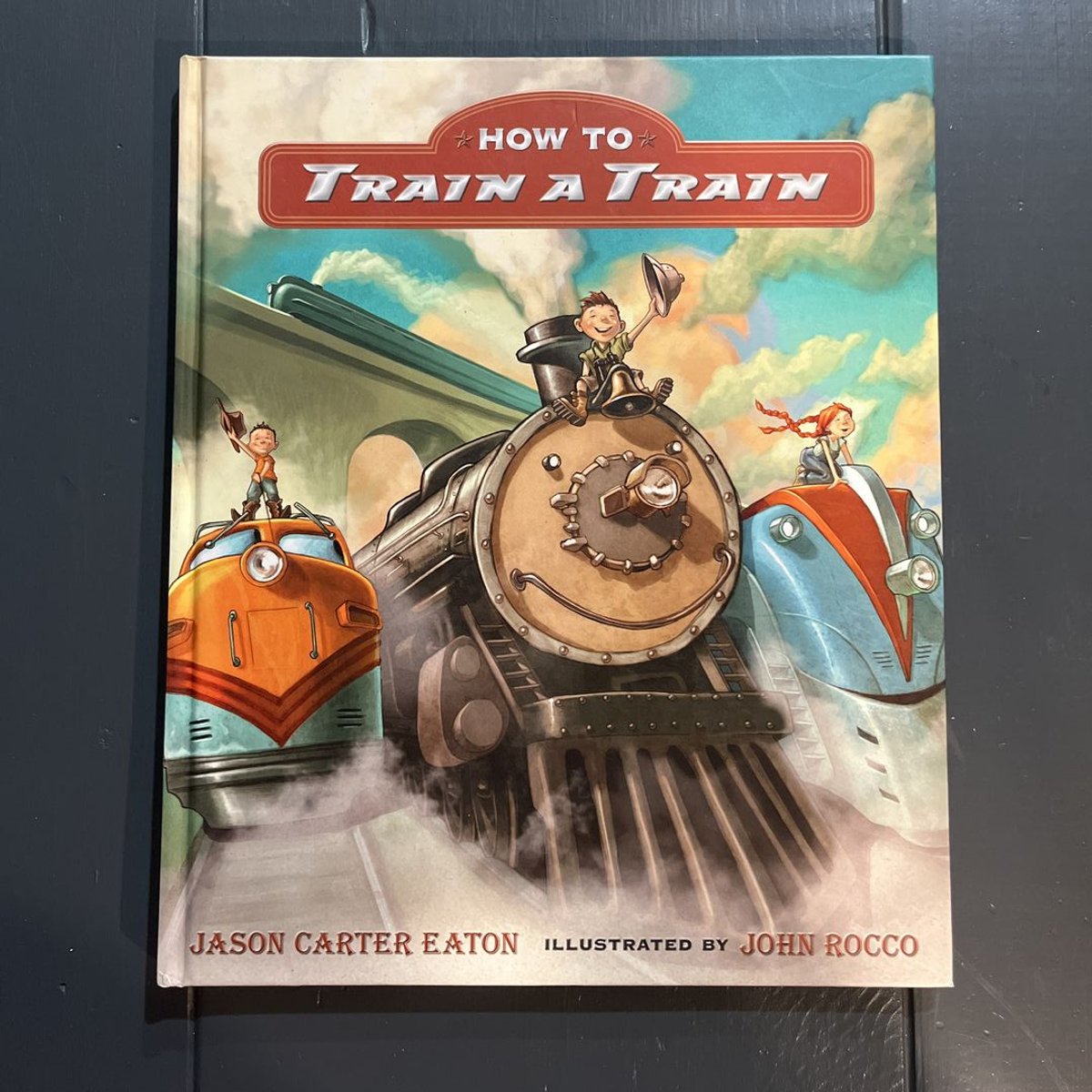 How to Train a Train by Jason Carter Eaton