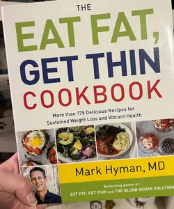 The Eat Fat, Get Thin Cookbook