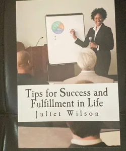 Tips for Success and Fulfillment in Life