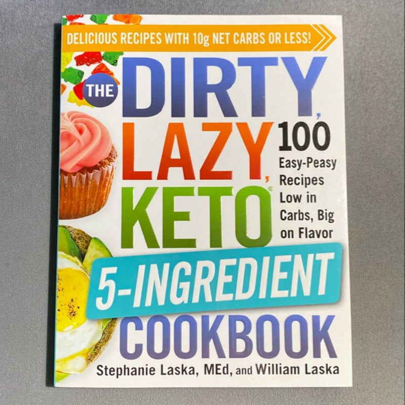 The DIRTY, LAZY, KETO 5-Ingredient Cookbook