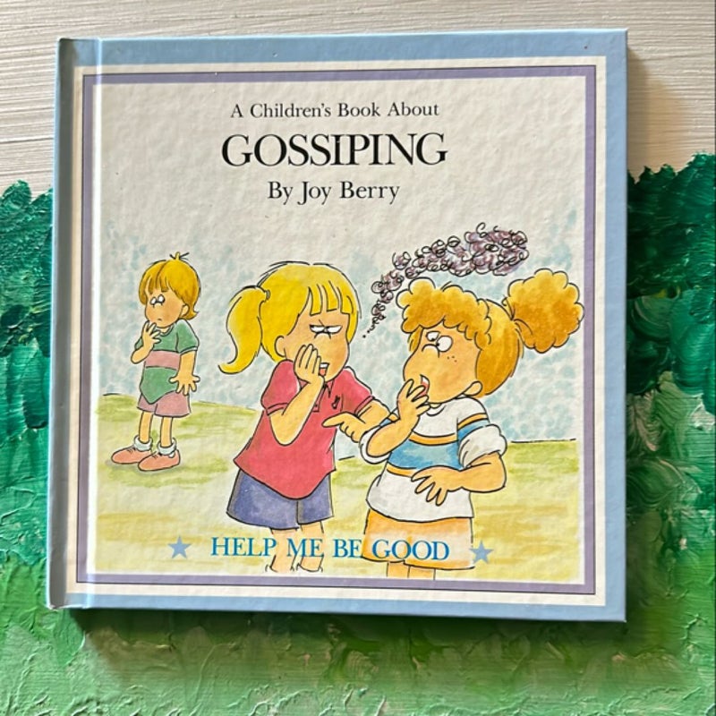 4 Childrens’ Books about: Being Messy, Being Wasteful, Tattling, Gossiping