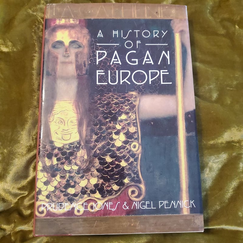 A History of Pagan Europe by Prudence Jones, Nigel Pennick,