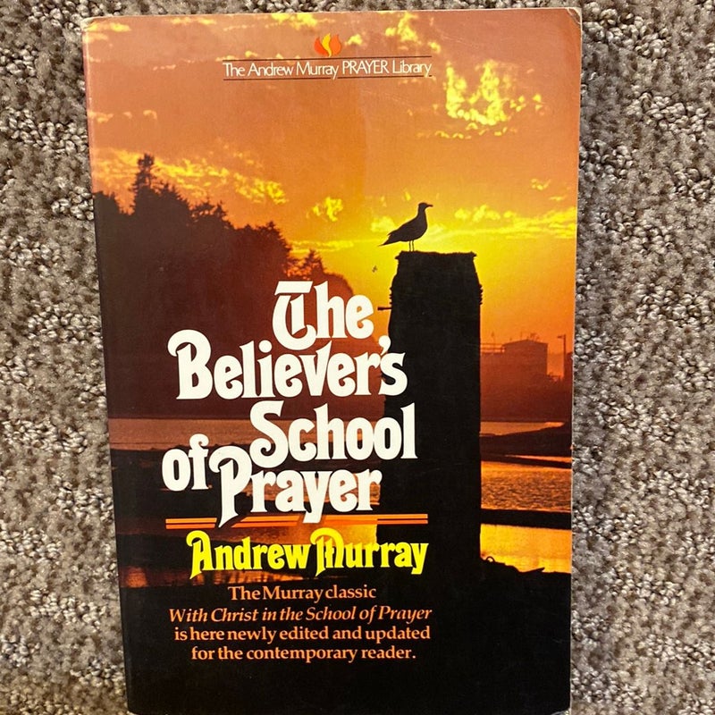 The Believer's School of Prayer