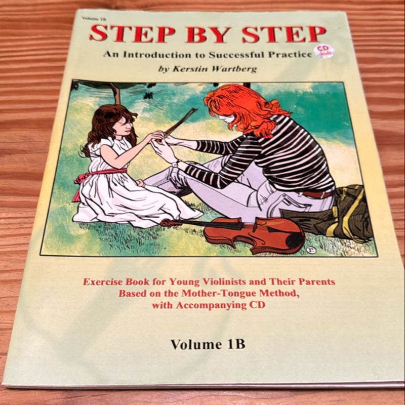 Step by Step 1B -- an Introduction to Successful Practice for Violin