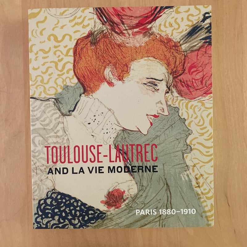 Toulouse-Lautrec and la Vie Moderne
