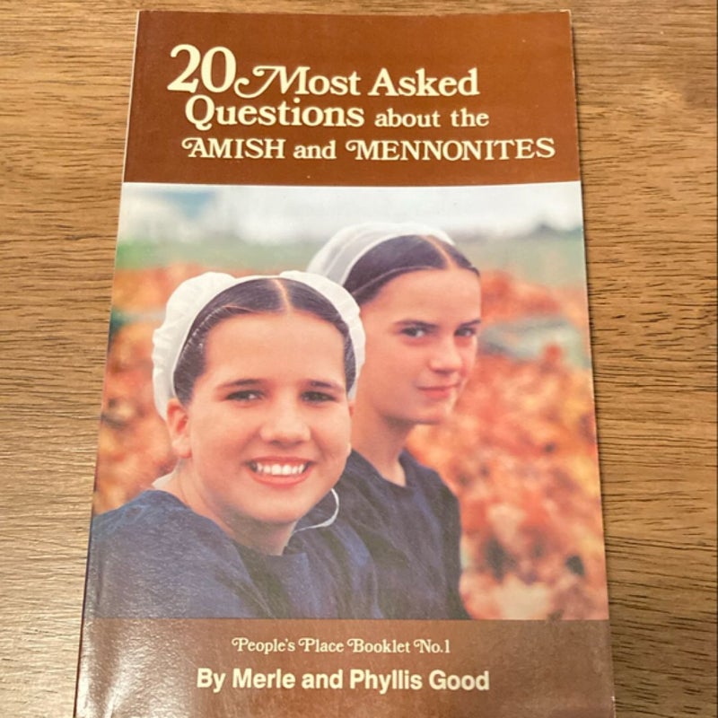 20 Most Asked Questions about the Amish and Mennonites