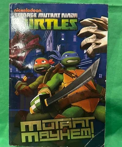Mutant Mayhem! (Teenage Mutant Ninja Turtles)