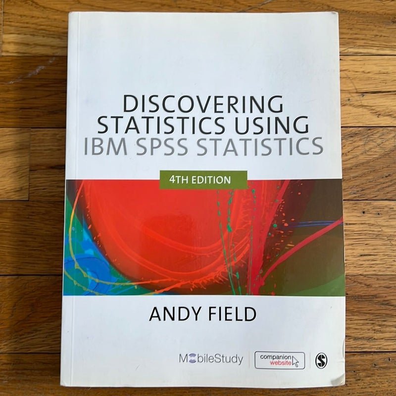 Discovering Statistics Using IBM SPSS Statistics