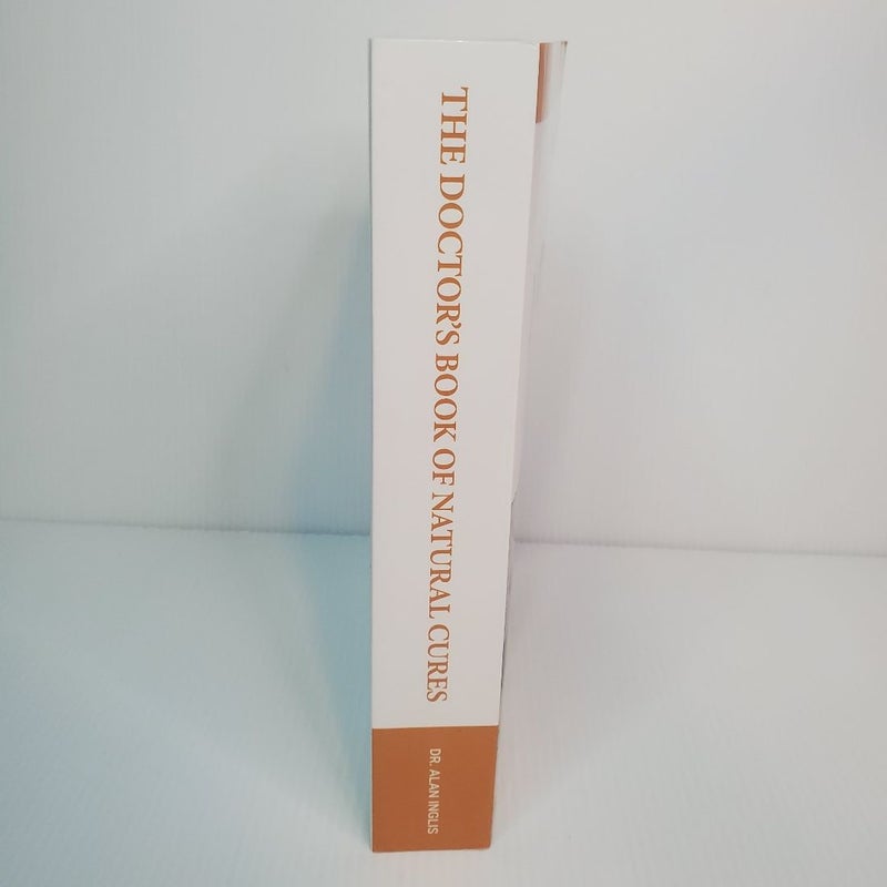 The DOCTOR'S BOOK OF NATURAL CURES by Alan Inglis