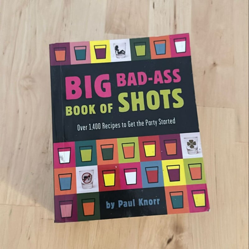 Big Bad-Ass Book of Shots