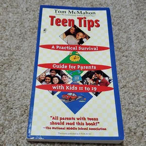 Teen Tips - A Practical Survival Guide for Parents with Kids 11-19