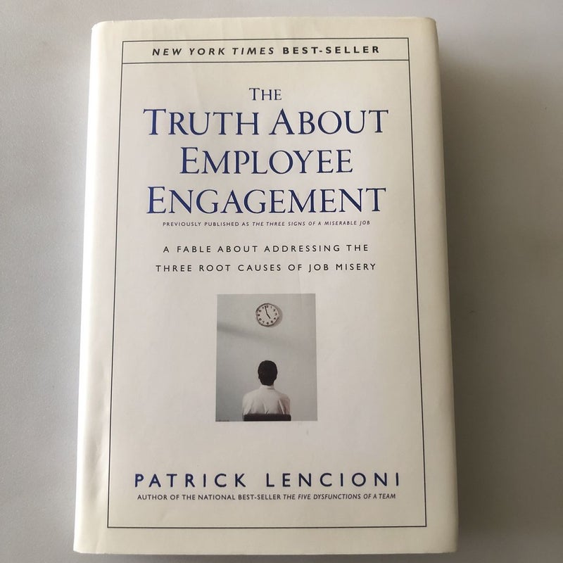 The Truth about Employee Engagement by Patrick M. Lencioni