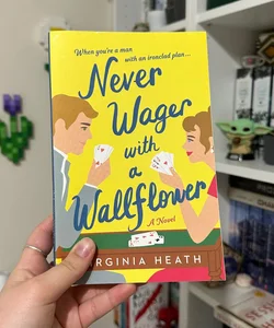 First Edition Never Wager with a Wallflower