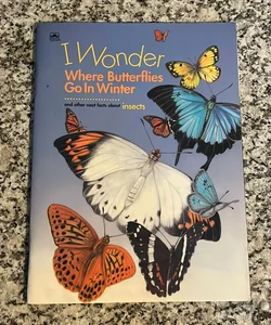 I wonder where butterflies go in winter