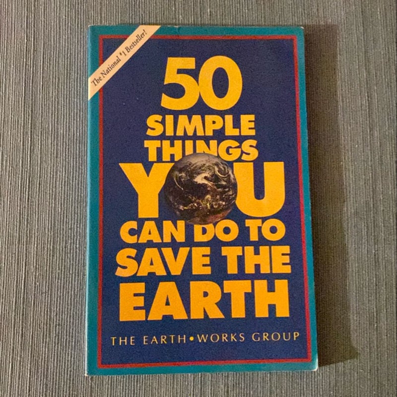 Fifty Simple Things You Can Do to Save the Earth