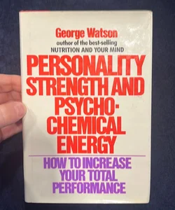 Personality Strength and Psychochemical Energy
