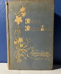 God's Good Man: a simple love story - Vintage Book 1904 THIRD EDITION