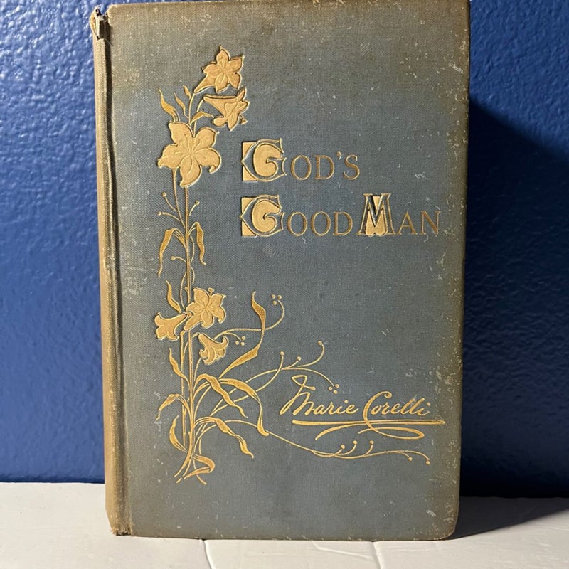 God's Good Man: a simple love story - Vintage Book 1904 THIRD EDITION