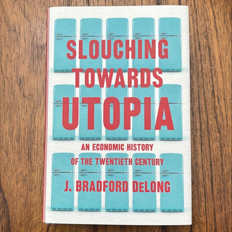 Slouching Towards Utopia