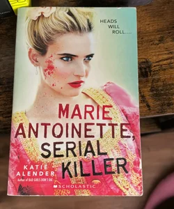 Marie Antoinette, Serial Killer