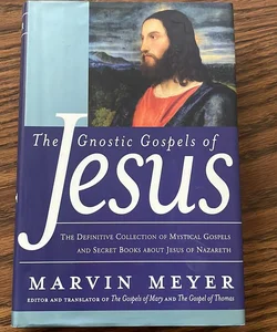 The Gnostic Gospels of Jesus