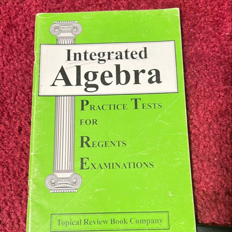 Integrated Algebra Practice Tests for Regents Examinations