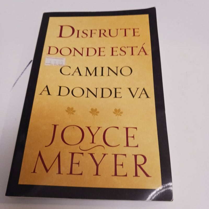 Disfrute Donde Esta Camino a Donde Va