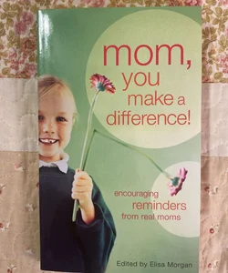 Mom, You Make a Difference!