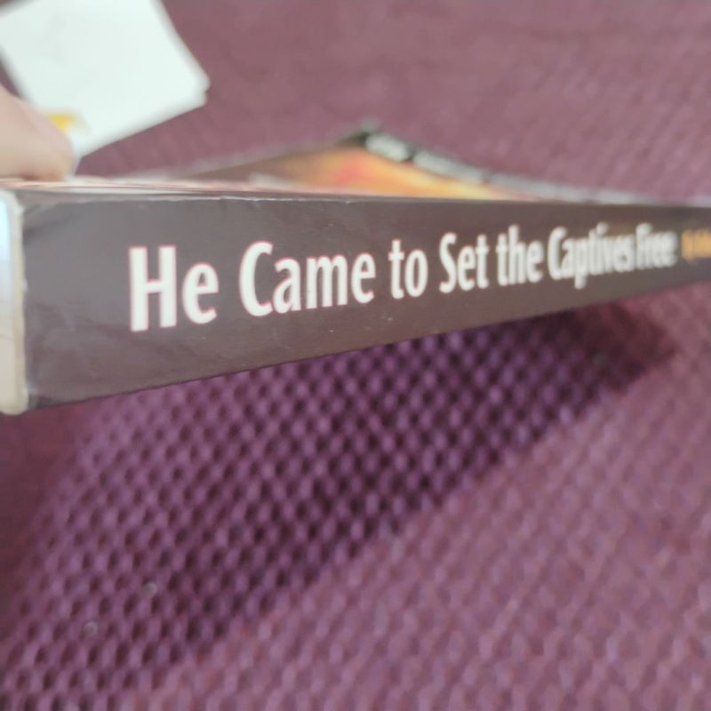 He Came to Set the Captives Free