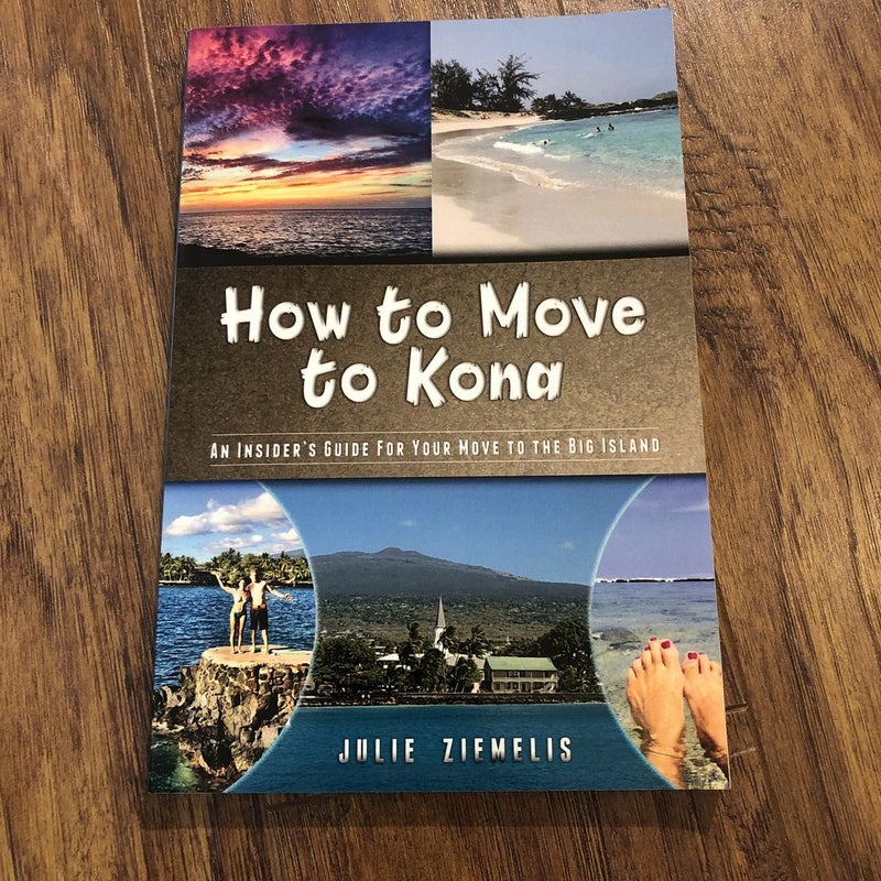 How to Move to Kona