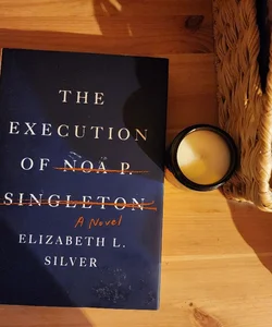 The Execution of Noa P. Singleton