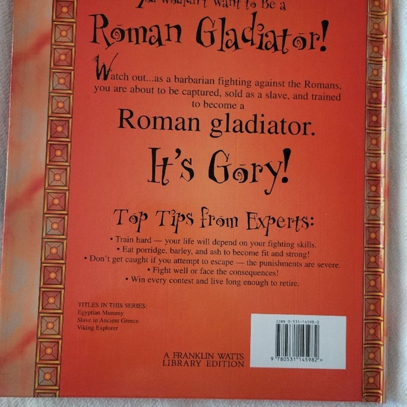 You Wouldn't Want to Be a Roman Gladiator!