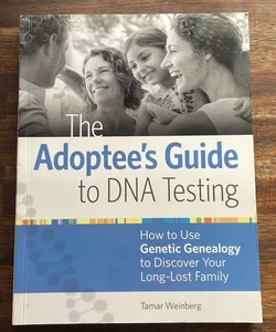 The Adoptee's Guide to DNA Testing