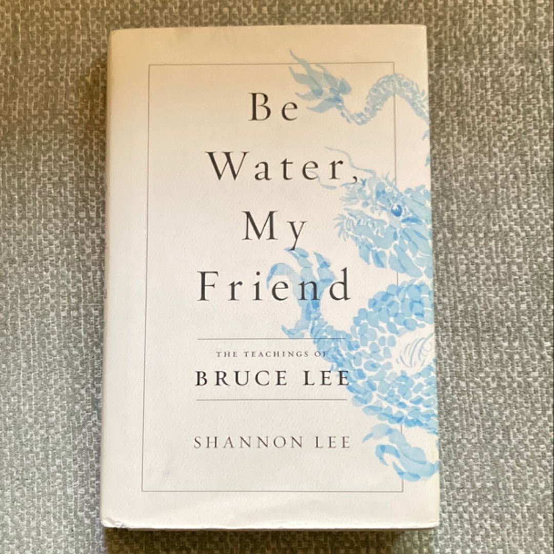 Be Water, My Friend
