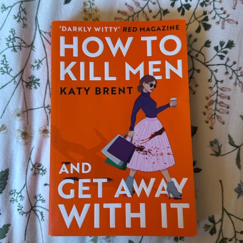 How to Kill Men and Get Away with It