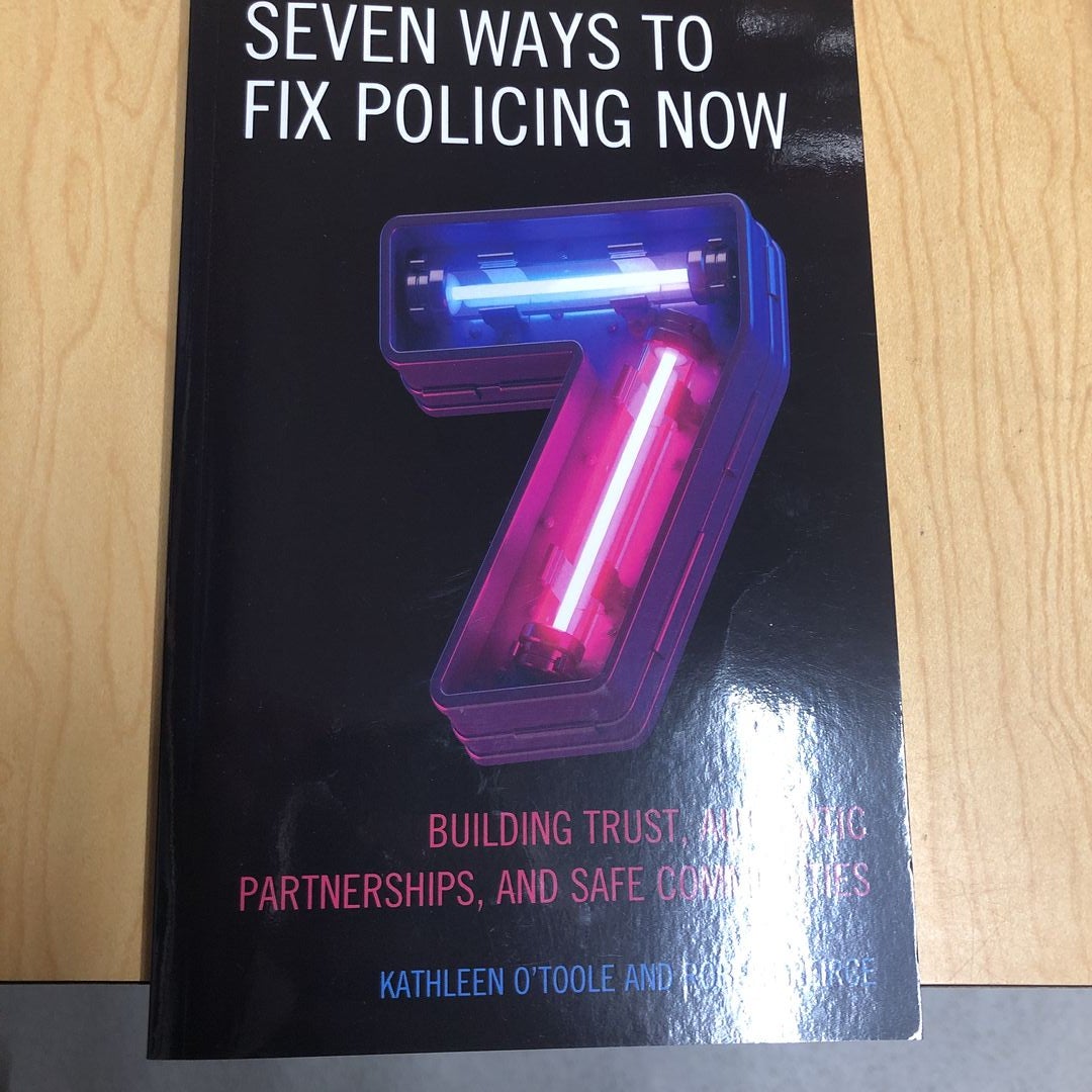 Seven Ways to Fix Policing NOW