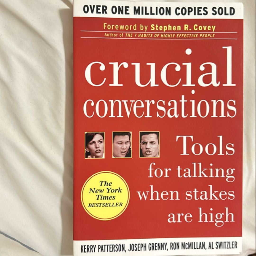 Crucial Conversations: Tools for Talking When Stakes Are High