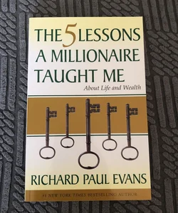 The Five Lessons a Millionaire Taught Me about Life and Wealth