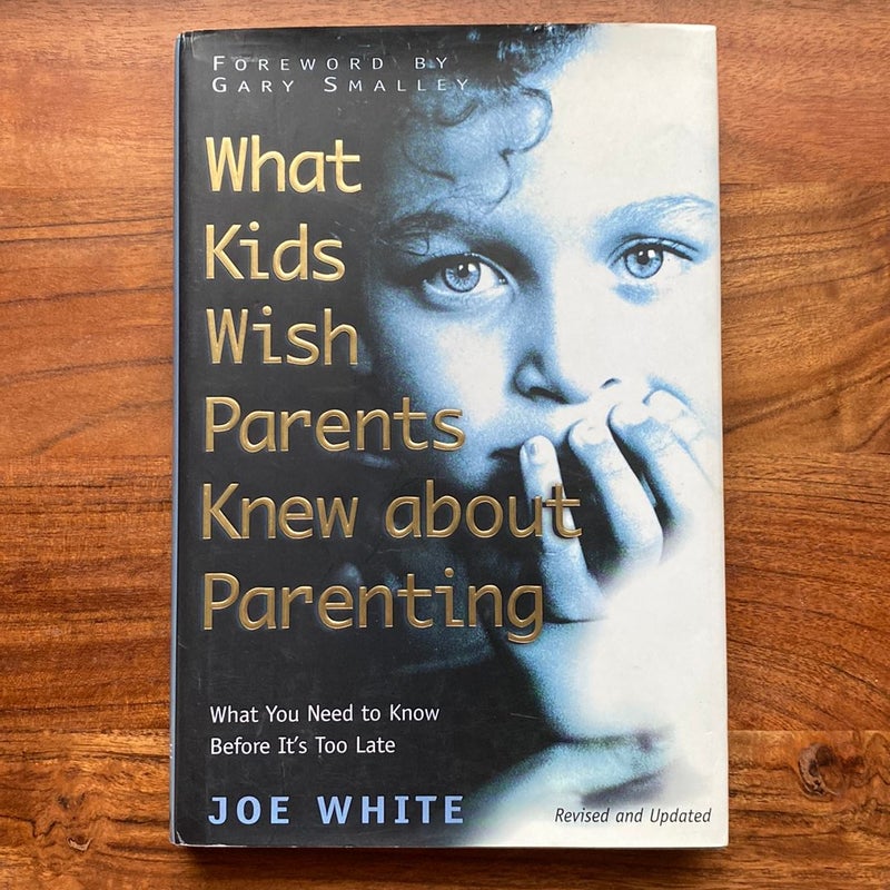 What Kids Wish Parents Knew about Parenting