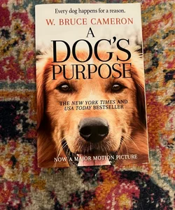 A Dog's Purpose: A Novel for Humans Bruce Cameron Trade PB VG