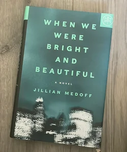 When We Were Bright and Beautiful - Book of the Month August 2022