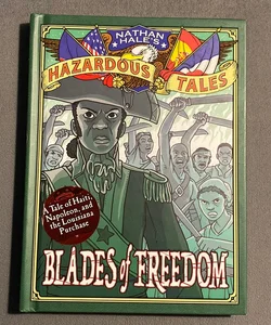 Blades of Freedom (Nathan Hale's Hazardous Tales #10)